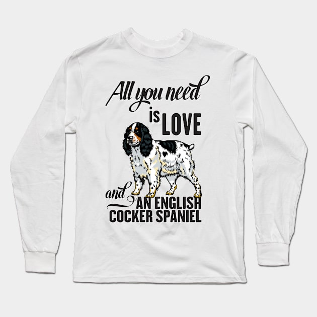 All You Need is Love and an English Cocker Spaniel Long Sleeve T-Shirt by Ben Foumen